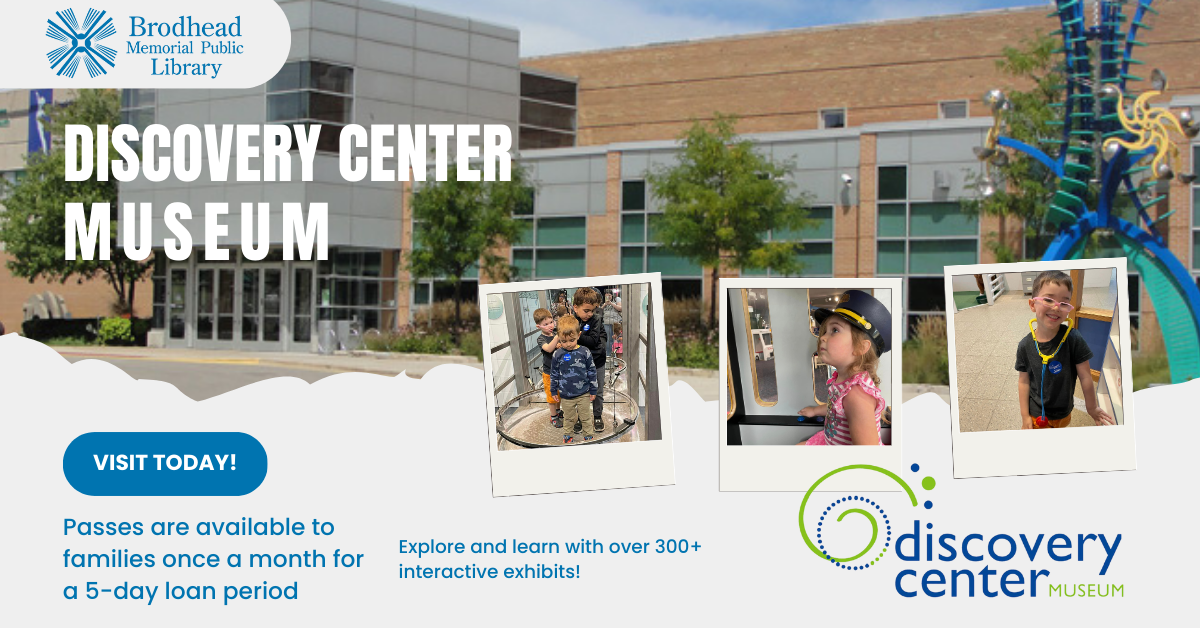 Discovery Center Museum passes are available for check-out