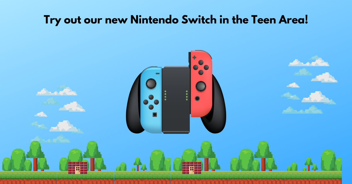 Try out our new Nintendo Switch in the Teen Area!