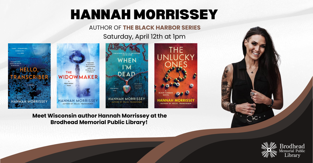 wisconsin author hannah morrissey will be visiting the brodhead library april 12th at 1pm