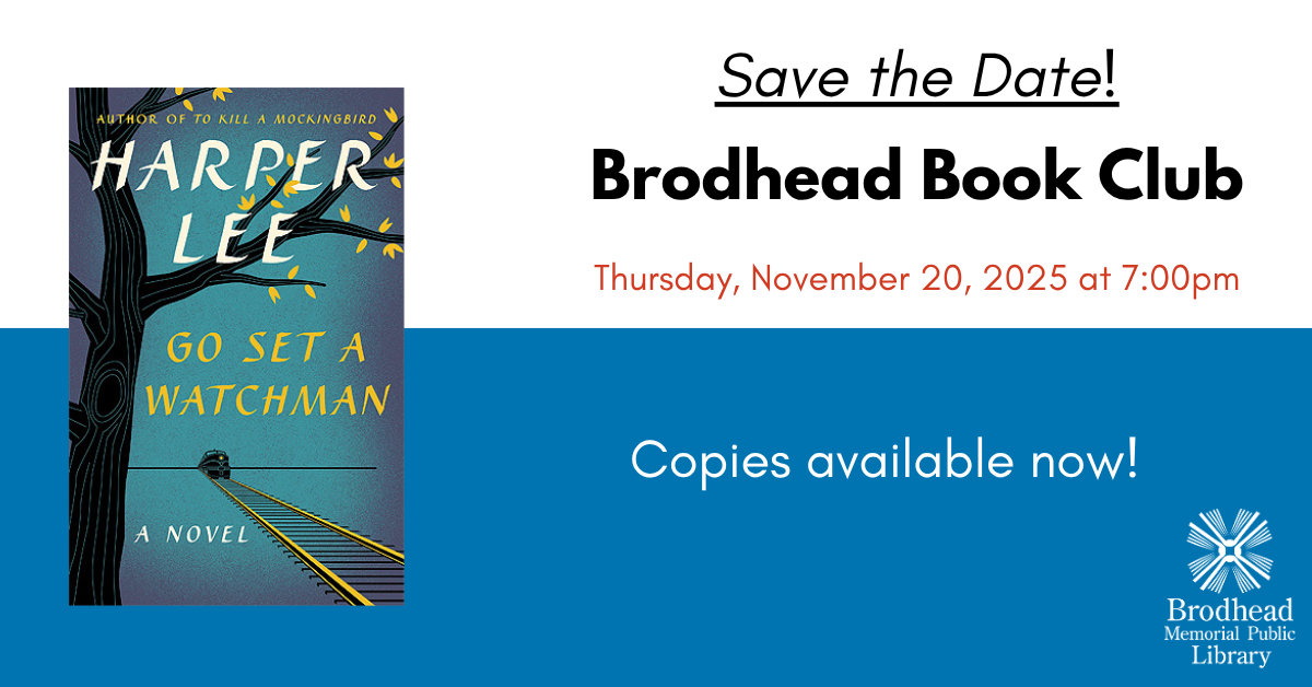 Brodhead Book Club Thursday, November 20 at 7pm. Discussing Go Set a Watchman by Harper Lee