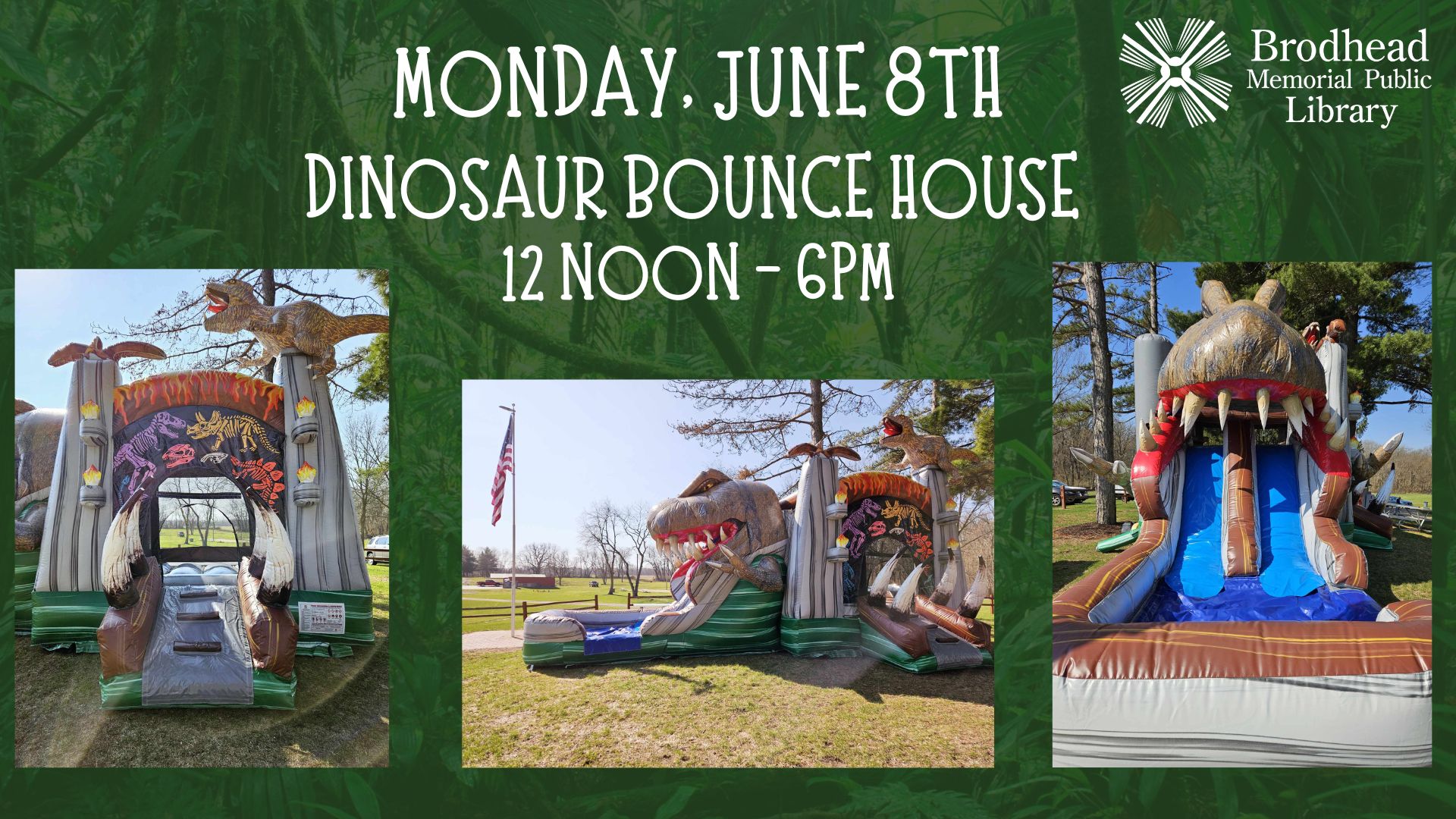 Monday, June 8 12pm-6pm Dinosaur Bounce House